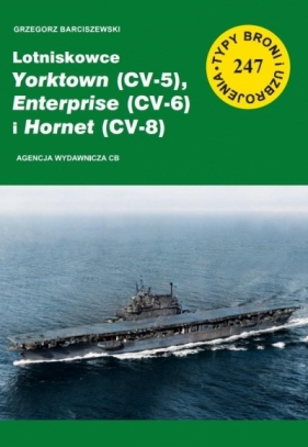 Lotniskowce Yorktown (CV-5), Enterprise (CV-6) i Hornet (CV-8) - Grzegorz Barciszewski