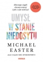 Umysł w stanie niedosytu. - Michael Easter