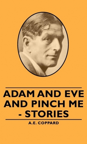 Adam and Eve and Pinch Me - Stories - Coppard A. E.