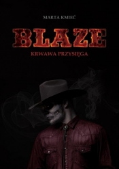 Blaze. Krwawa przysięga - Marta Kmieć