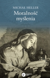 Moralność myślenia - Michał Heller