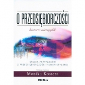 O przedsiębiorczości - Kostera Monika<br />
