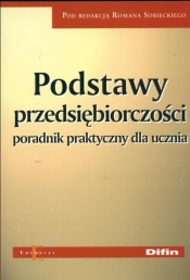 Podstawy przedsiębiorczości Poradnik praktyczny dla ucznia