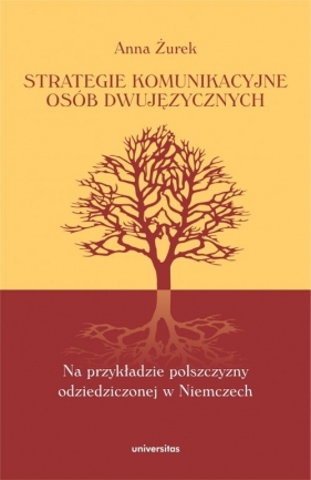 Strategie komunikacyjne osób dwujęzycznych - Anna Żurek