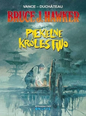 Bruce J.Hawker 7 Piekielne Królestwo - William Vance, André-Paul Duchâteau