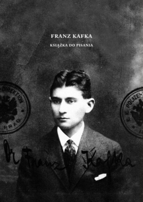 Franz Kafka Książka do pisania - Grzegorz Jankowicz