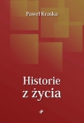 Historie z życia Paweł Kraska