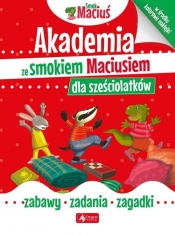 Akademia ze smokiem Maciusiem dla sześciolatków - praca zbiorowa
