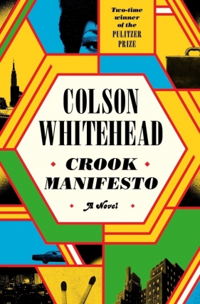 Crook Manifesto - Colson Whitehead