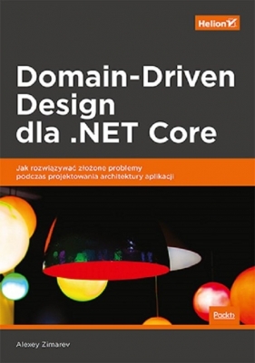 Domain-Driven Design dla .NET Core. - Alexey Zimarev