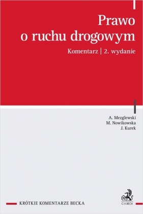 Prawo o ruchu drogowym. Komentarz - Justyna Kurek, Artur Mezglewski, Monika Nowikowska
