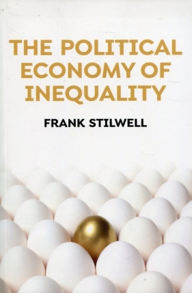 The Political Economy of Inequality - Stilwell Frank