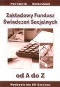 Zakładowy Fundusz Świadczeń Socjalnych od A do Z - Monika Cieślak, Piotr Ciborski