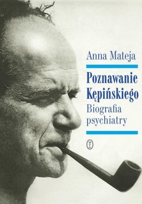 Poznawanie Kępińskiego. - Anna Mateja