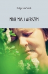 Moje myśli wierszem Małgorzata Sotnik .