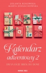 Kalendarz adwentowy 2. Dwanaście dróg do domu Marta Jednachowska, Jolanta Kosowska