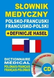 Słownik medyczny polsko-francuski francusko-polski + definicje haseł + CD (słownik elektroniczny) - Bartłomiej Żukrowski, Julia Dobrowolska, Aleksandra Lemańska