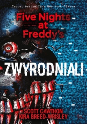 Zwyrodniali. Five Nights at Freddy's 2 - Scott Cawthon, Breed-Wrisley Kira