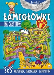 Łamigłówki na cały rok 365 krzyżówek, zgadywanek i labiryntów