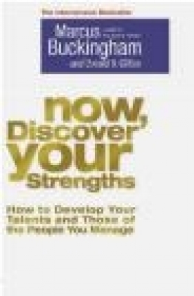 Now Discover Your Strengths Donald O. Clifton, Marcus Buckingham