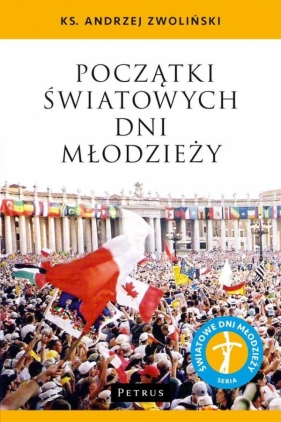 Początki Światowych Dni Młodzieży - Zwoliński Andrzej