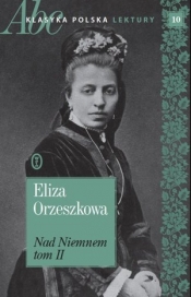 Nad Niemnem. Tom 2. ABC Klasyka polska. Lektury. Tom 10 - Eliza Orzeszkowa