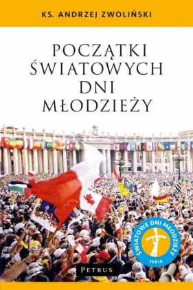 Początki Światowych Dni Młodzieży - Andrzej Zwoliński