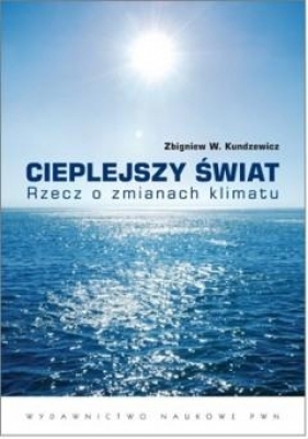 Cieplejszy świat - Kundzewicz Zbigniew W.