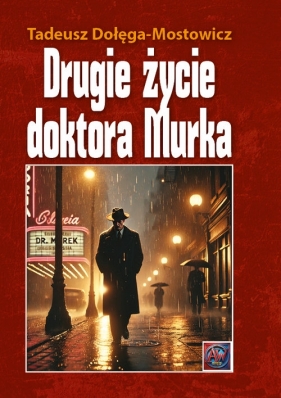 Drugie życie dr Murka - Tadeusz Dołęga-Mostowicz