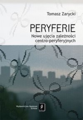 Peryferie - Zarycki Tomasz