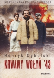 Krwawy Wołyń '43 - Cybulski Henryk