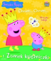 Świnka Peppa Chrum Chrum. Część 1. Zamek księżniczki - Opracowanie zbiorowe