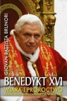 Benedykt XVI. Wiara i proroctwo pierwszego papieża emeryta w historii Giovan Battista Brunori