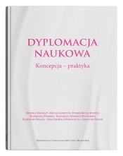 Dyplomacja naukowa Koncepcja - praktyka - Monika Szkarłat, Michał Łuszczuk, Pierre-Bruno Ruffini, Katarzyna Marzęda-Młynarska, Katarzyna Pisarska