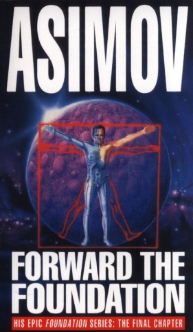 Forward the Foundation - Isaac Asimov