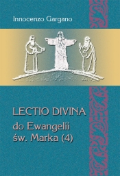 Lectio divina do Ewangelii św. Marka (4) - Innocenzo Gargano