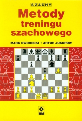 Metody treningu szachowego - Dworecki Mark, Jusupow Artur