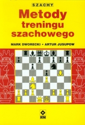Metody treningu szachowego - Jusupow Artur, Dworecki Mark