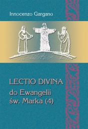 Lectio divina do Ewangelii św. Marka (4) - Gargano Innocenzo