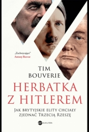 Herbatka z Hitlerem. Jak brytyjskie elity chciały zjednać Trzecią Rzeszę