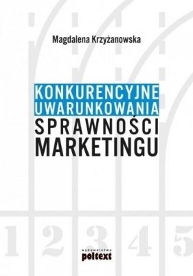 Konkurencyjne uwarunkowania sprawności marketingu - Krzyżanowska Magdalena