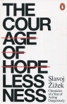 The Courage of Hopelessness Slavoj Žižek