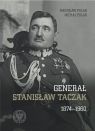 Generał Stanisław Taczak 1874-1960 Bogusław Polak, Michał Polak