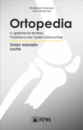 Ortopedia w gabinecie lekarza Podstawowej Opieki Zdrowotnej - Stolarczyk Artur