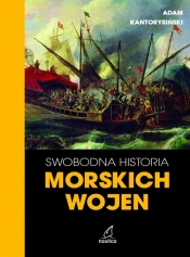 Swobodna historia morskich wojen - Adam Kantorysiński