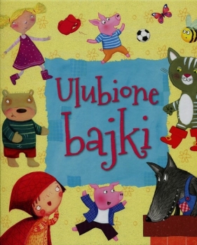 Ulubione bajki - Opracowanie zbiorowe