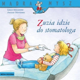 Mądra Mysz. Zuzia idzie do stomatologa w.2024 - Liane Schneider, Janina Grrissen