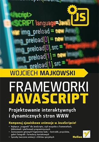 Framework i JavaScript. Projektowanie interaktywnych i dynamicznych stron WWW