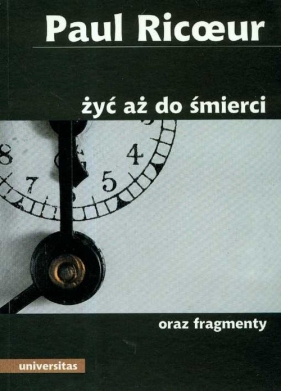 Żyć aż do śmierci oraz fragmenty - Ricoeur Paul