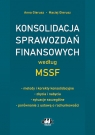 Konsolidacja sprawozdań finansowych według MSSF - metody i korekty Anna Gierusz, Maciej Gierusz